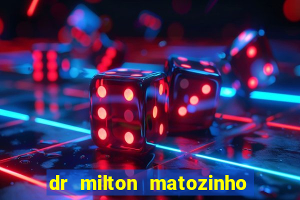 dr milton matozinho urologista santos